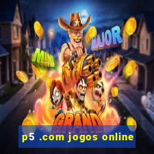 p5 .com jogos online